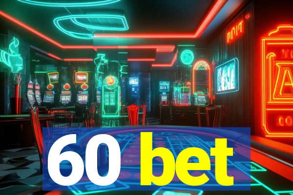 60 bet